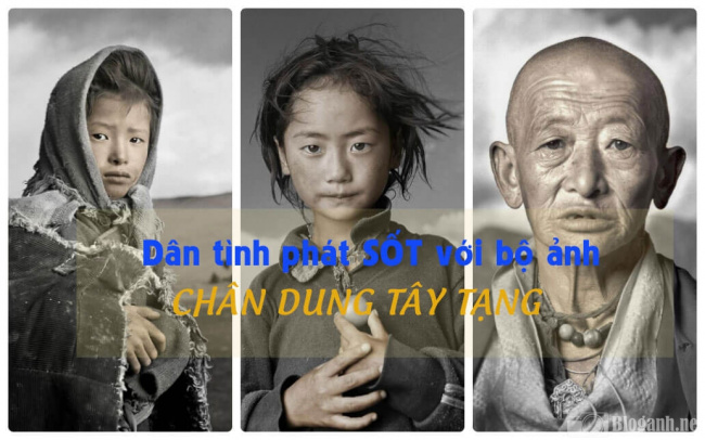 Bộ ảnh chân dung Tây Tạng của nhiếp ảnh gia Phil Borges ‘đốt mắt’ dân mê ảnh