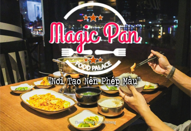 Magic Pan Food Palace – Nơi Tạo Nên Phép Màu