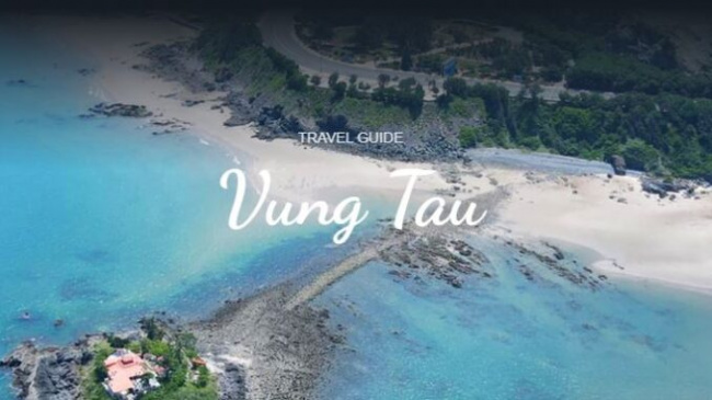 VUNG TAU Travel Guide 2022 from A-Z: accommodation, entertainment, specialties… the latest