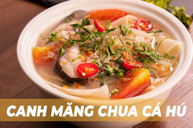 3 cách nấu canh chua cá hú thơm ngon chuẩn vị mà không bị tanh