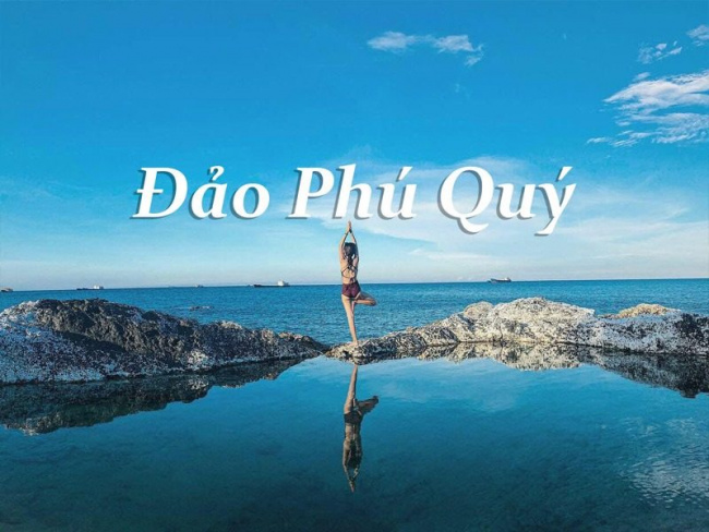 đảo Phú Quý – Thiên đường Hạ Giới Dành Cho Du Ngoạn Và Trải Nghiệm