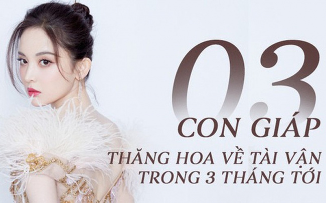 2 con giáp thần phật độ trì, 1 tuổi cát tinh soi chiếu 3 tháng tới