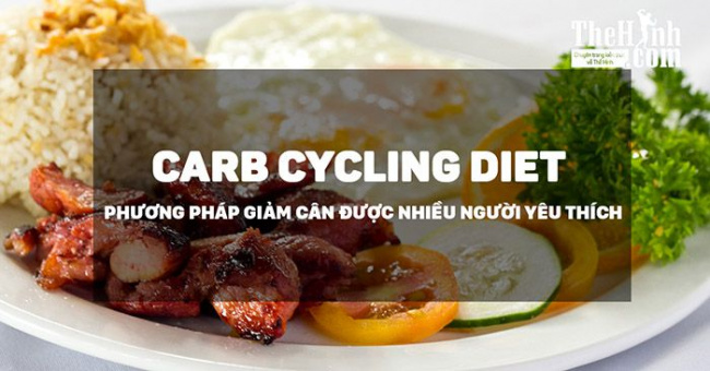 giảm cân, kiến thức thể hình, mẹo giảm cân, tập thể hình, carb cycling diet là gì ? phương pháp giảm cân hiệu quả bạn nên biết
