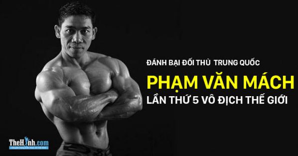 Phạm Văn Mách 5 lần vô địch thế giới, mang về vinh quang cho thể hình Việt