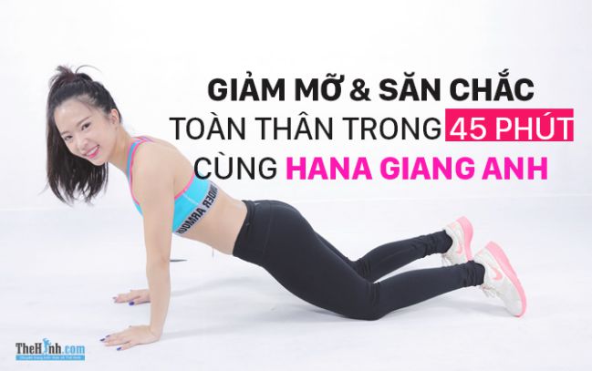 bài tập giảm cân, bài tập giảm mỡ đùi, giảm béo bụng, giảm cân, giảm mỡ, giảm mỡ bắp tay, giảm mỡ bụng, mẹo giảm cân, tập thể hình, thể hình nam, thể hình nữ, 45 phút giảm mỡ toàn thân cùng hana giang anh