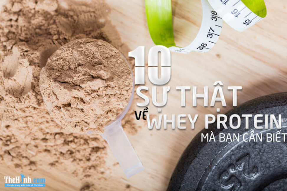 thể hình, 10 sự thật về whey protein mà bạn cần biết trước khi dùng