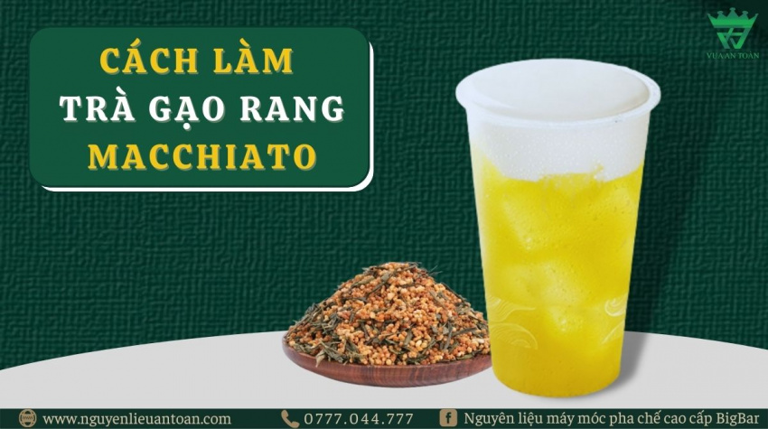 trà gạo rang macchiato – thức uống chuẩn heathy