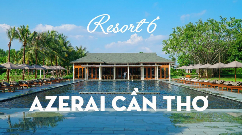 Review Azerai Cần Thơ Resort: Sang trọng và đẳng cấp!