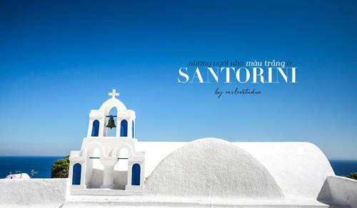 Chuyến đi đầy sắc trắng tới Santorini của nhiếp ảnh gia Việt