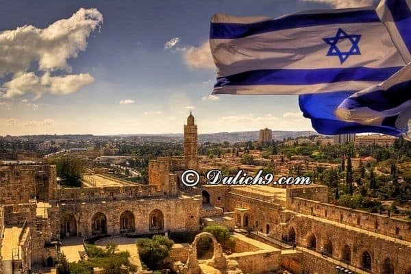 Kinh nghiệm du lịch Israel an toàn, tiết kiệm và thú vị