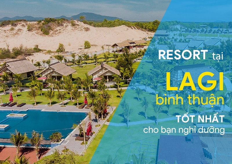 #10 resort ở Lagi Bình Thuận đẹp và sang chảnh bậc nhất