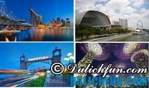 singapore, kinh nghiệm du lịch singapore: nên đi đâu, giá vé, review?