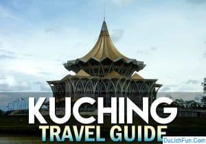 Kinh nghiệm du lịch thành phố mèo Kuching: ăn gì? chơi gì?