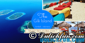 Hướng dẫn du lịch đảo Gili mới nhất, hot nhất hè này