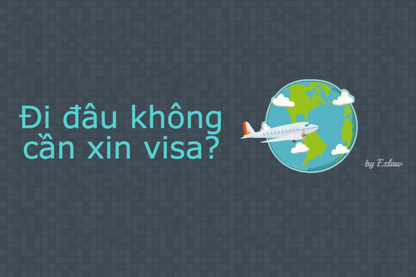 HOT! Hộ chiếu Việt Nam có thể đến 49 quốc gia và vùng lãnh thổ không cần visa