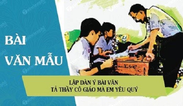 10 dàn ý bài văn tả thầy cô giáo mà em yêu quý (lớp 5) hay nhất