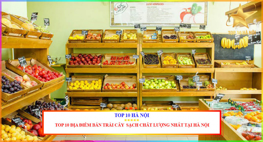 top 10 địa điểm bán trái cây sạch chất lượng nhất tại hà nội