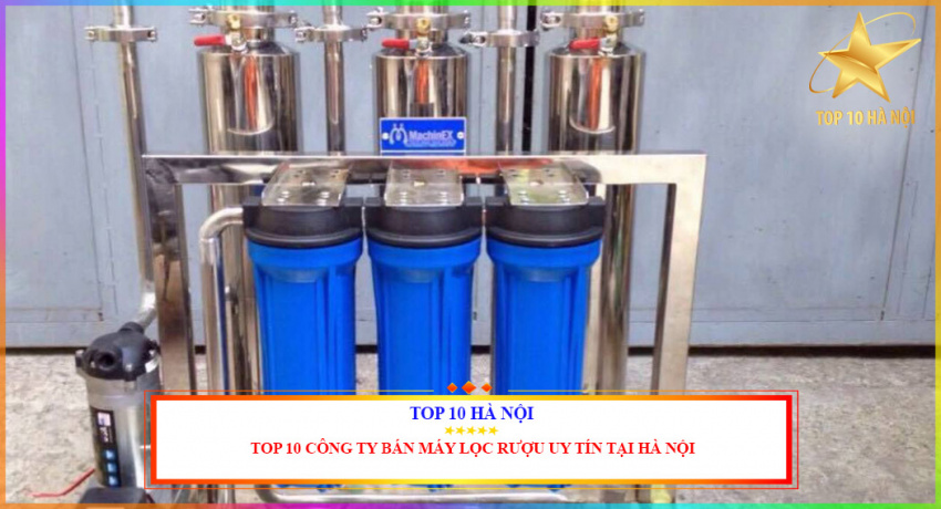 Top 10 công ty bán máy lọc rượu uy tín tại Hà Nội