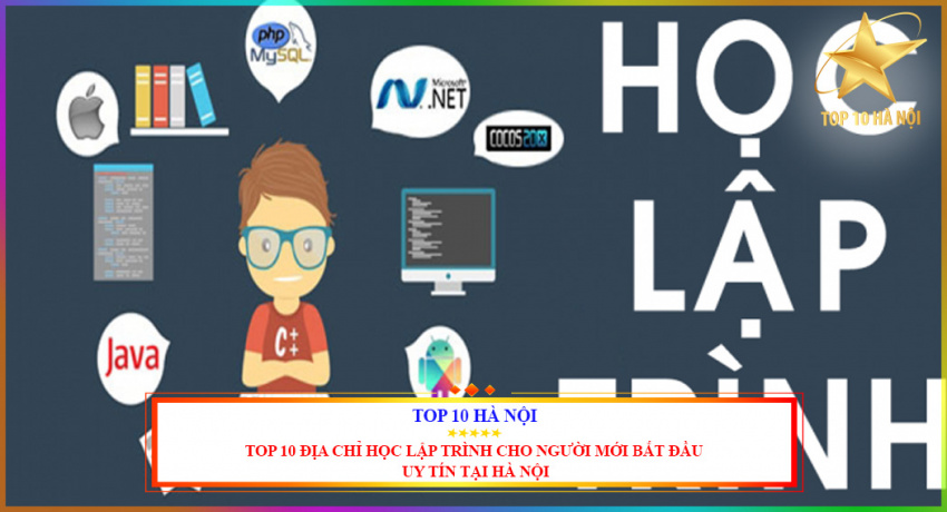 Top 10 địa chỉ học lập trình cho người mới bắt đầu uy tín tại Hà Nội