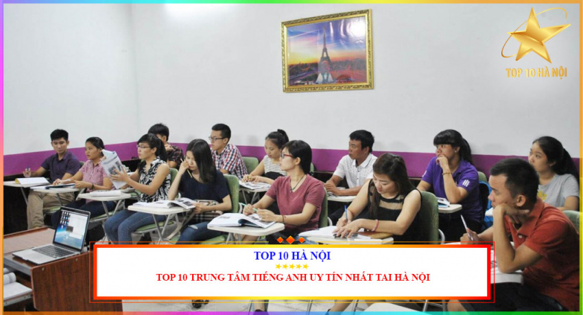 TOP 10 Trung tâm tiếng Anh uy tín nhất tại Hà Nội
