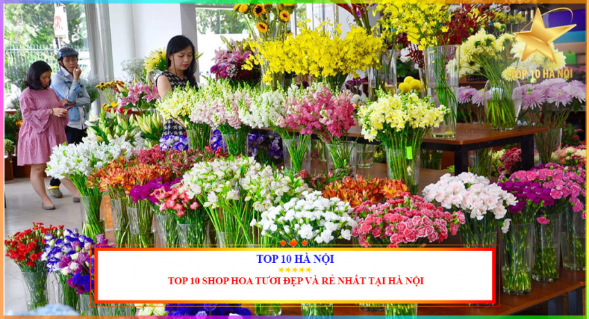 Top 10 Shop hoa tươi đẹp và rẻ nhất tại Hà Nội