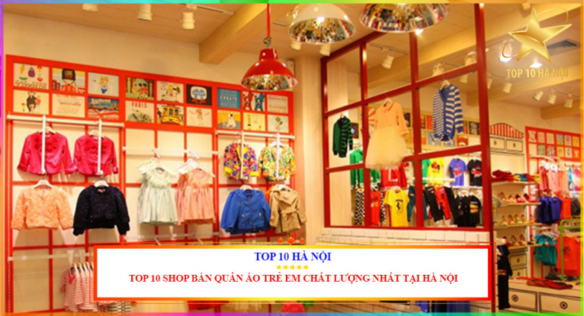 Top 10 Shop bán quần áo trẻ em chất lượng nhất tại Hà Nội