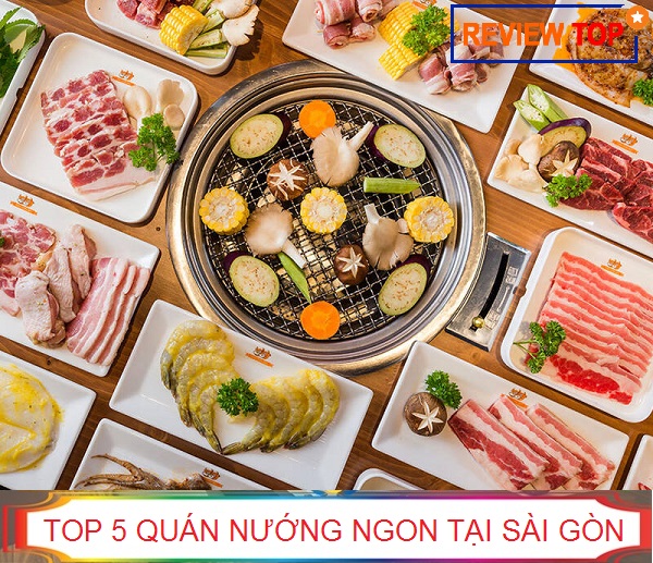 Top 5 quán nướng ngon tại Sài Gòn GÂY NGHIỆN
