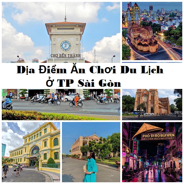 Top 8 Địa Điểm Du Lịch Ở Sài Gòn Nhất Định Phải Đi