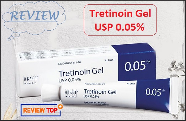 Review Tretinoin Gel USP 0.05 Obagi – gel trị mụn số 1 của Mỹ