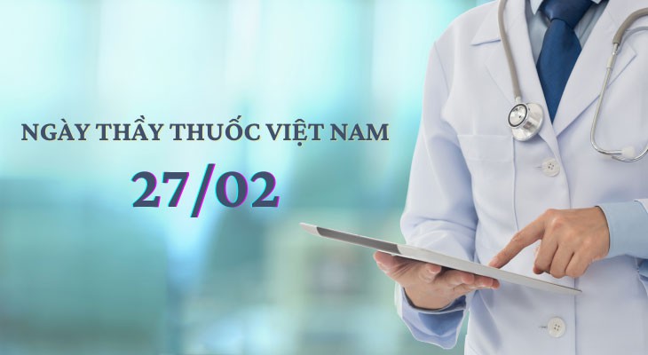 Ngày Thầy thuốc Việt Nam 27/02 - Nguồn gốc, ý nghĩa