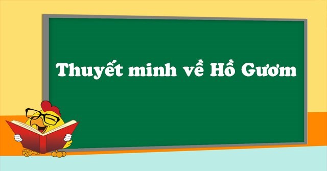 15 bài văn thuyết minh về hồ gươm lớp 8 hay nhất