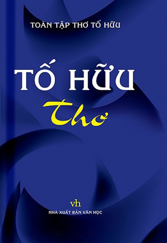 10 tác phẩm tiêu biểu của nhà thơ tố hữu