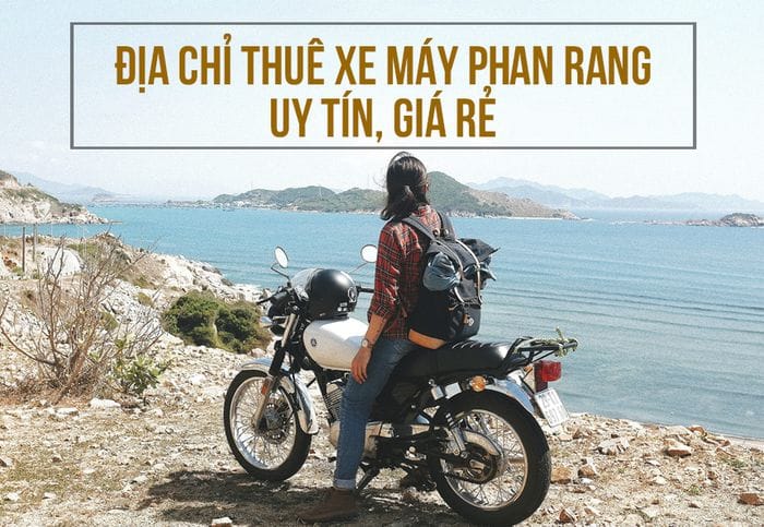 Top 10 địa chỉ cho thuê xe máy Phan Rang giá rẻ – uy tín