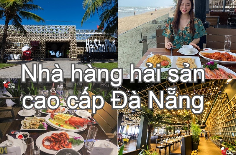 15 quán hải sản ngon rẻ ở Đà Nẵng tự chọn, hải sản cực tươi