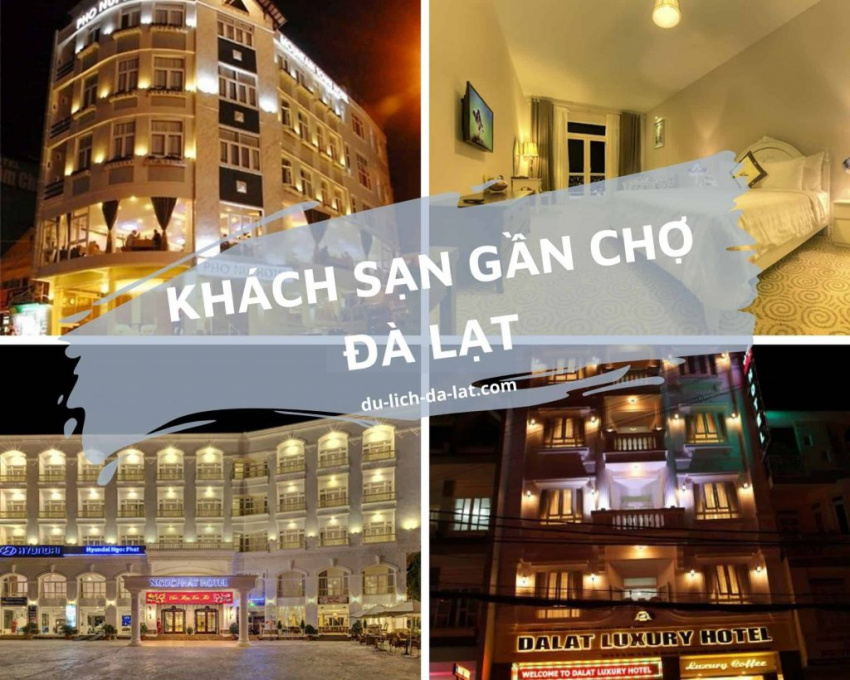 Top #72 Khách sạn gần chợ Đà Lạt CHẤT LƯỢNG CAO mà giá rẻ bình dân 2022