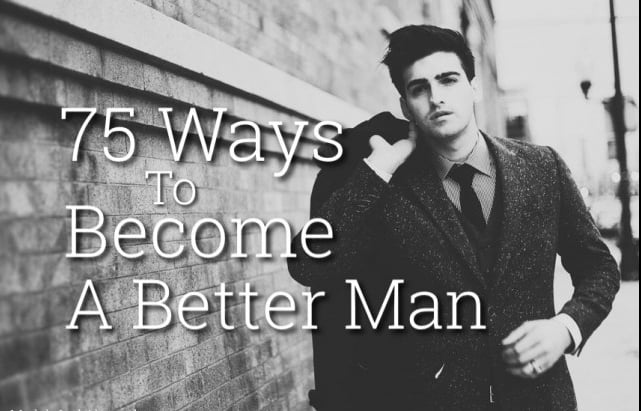 đàn ông, lối sống, 75 cách để trở thành một người đàn ông tốt hơn