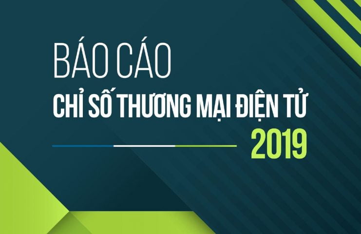 Tài liệu: Báo cáo chỉ số thương mại điện tử Việt Nam 2019