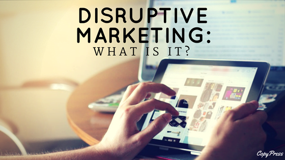Disruptive Marketing là gì?