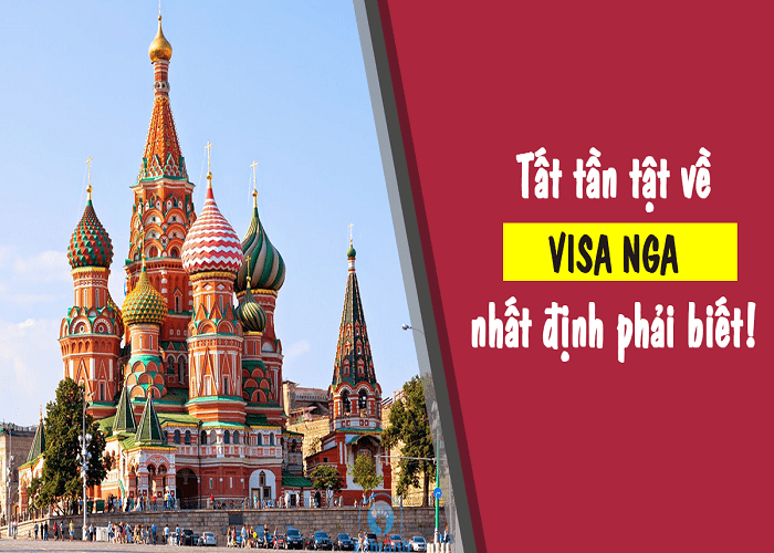 Mách bạn kinh nghiệm xin visa du lịch Nga tự túc mới nhất