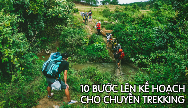 10 bước lên kế hoạch cho một chuyến leo núi trekking