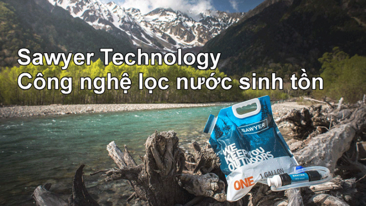 dã ngoại, leo núi, trekking, sawyer technology - công nghệ lọc nước sinh tồn