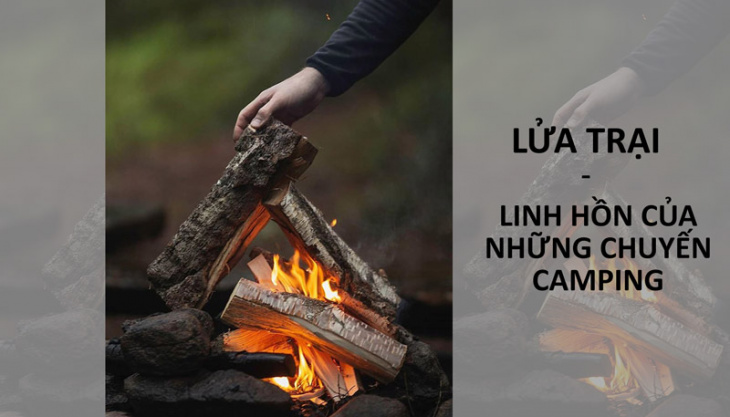 Cách tạo lửa trại - linh hồn của chuyến camping