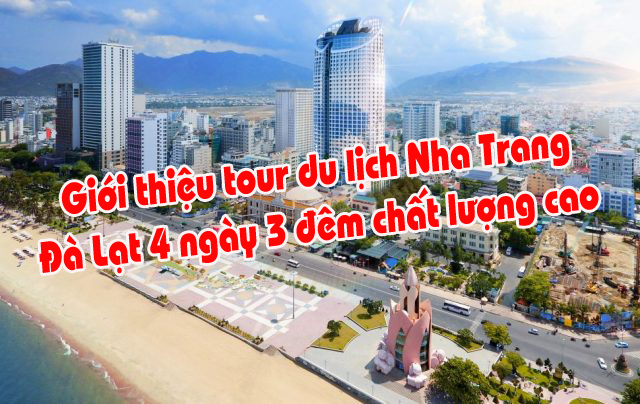 Những điều cần biết khi đi du lịch Nha Trang - Đà Lạt 4 ngày 3 đêm