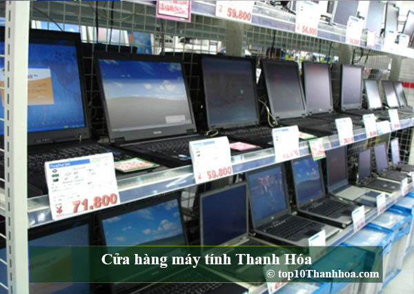 Top 10 Cửa hàng máy tính laptop chính hãng đa mẫu mã tại Thanh Hóa