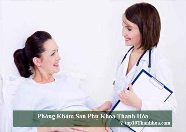 Top 10 Phòng khám sản phụ khoa uy tín chuẩn y khoa tại Thanh Hóa