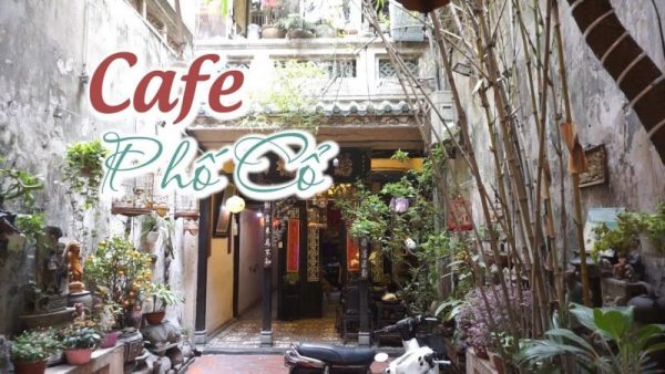 khám phá, top 15 quán cafe phố cổ hà nội hot nhất thu hút giới trẻ