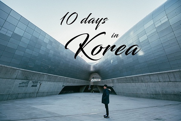 Review cực kì chi tiết “oanh tạc khắp Korea” – Dreams come true