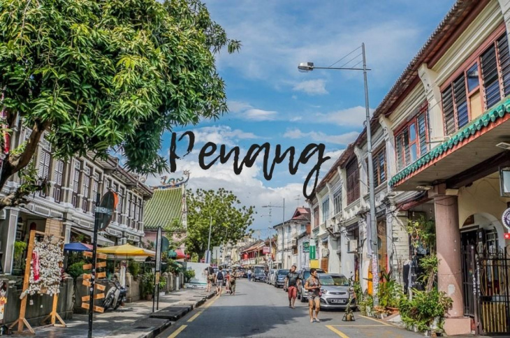 Du lịch Malaysia đảo Penang chơi đâu, ăn gì?