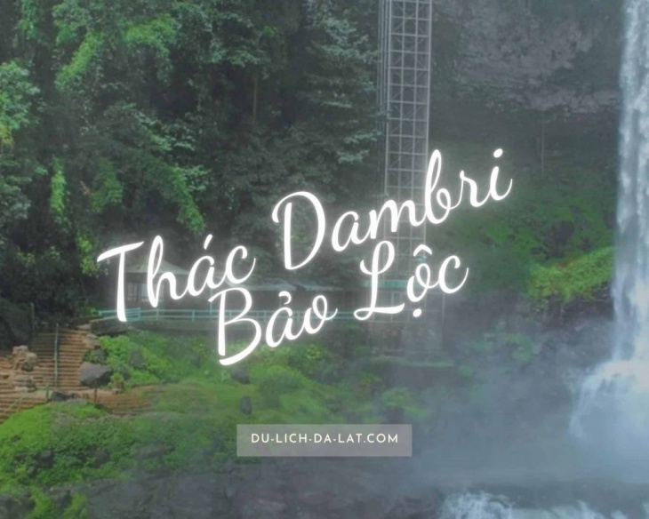 Khu du lịch thác Dambri Bảo Lộc – Lạc vào thác nước cao nhất Lâm Đồng