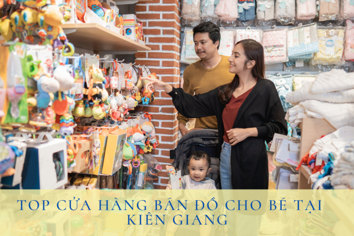 Top cửa hàng bán đồ cho bé tại Kiên Giang